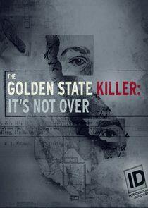 The Golden State Killer: It's Not Over