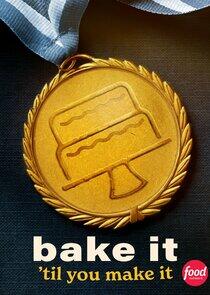 Bake It 'Til You Make It