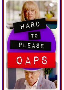 Hard to Please OAPs