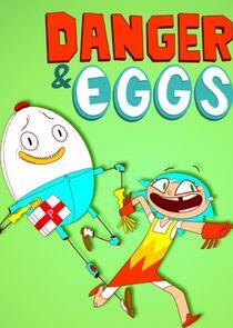 Danger & Eggs