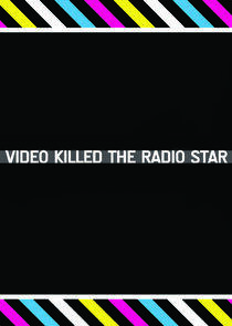 Video Killed the Radio Star