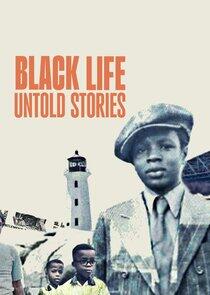 Black Life: Untold Stories - Season 1