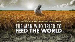 The Man Who Tried to Feed the World