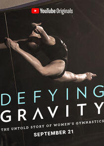 Defying Gravity: The Untold Story of Women's Gymnastics