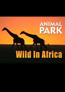 Animal Park: Wild in Africa