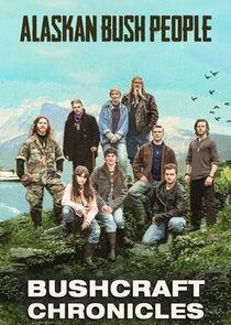 Alaskan Bush People: Bushcraft Chronicles