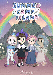 Summer Camp Island - Season 6 Summer Camp Island - Season 6
