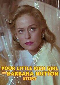 Poor Little Rich Girl: The Barbara Hutton Story