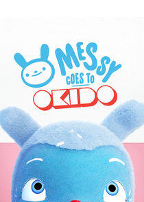 Messy Goes to OKIDO