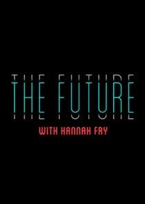 The Future with Hannah Fry