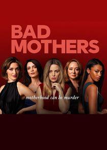 Bad Mothers