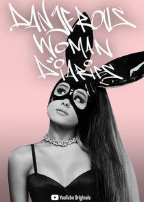 Ariana Grande: Dangerous Woman Diaries