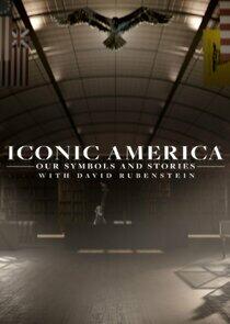 Iconic America: Our Symbols and Stories with David Rubenstein - Season 1