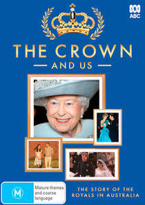 The Crown and Us: The Story of the Royals in Australia