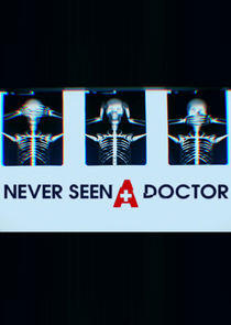 Never Seen a Doctor