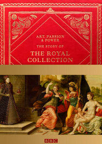 Art, Passion & Power: The Story of the Royal Collection - Season 1