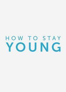 How to Stay Young