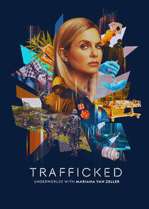 Trafficked: Underworlds with Mariana van Zeller