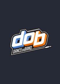 d.o.b: Dance or Band