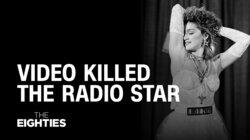 Video Killed the Radio Star