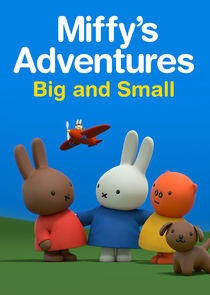 Miffy's Adventures Big and Small