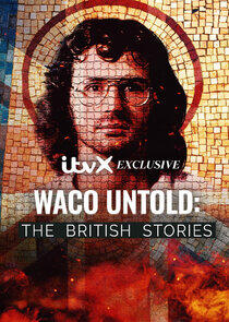 Waco Untold: The British Stories