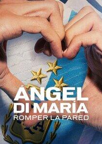 Ángel Di María: Romper la pared - Season 1