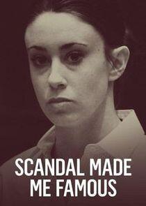 Scandal Made Me Famous