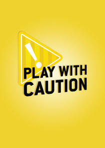 Play with Caution