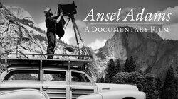 Ansel Adams: A Documentary Film