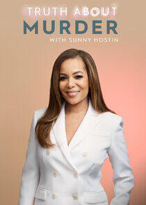 Truth About Murder with Sunny Hostin