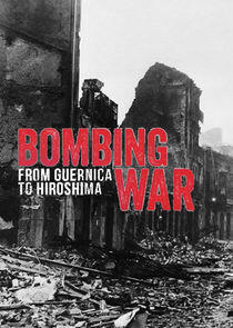 Bombing War: From Guernica to Hiroshima