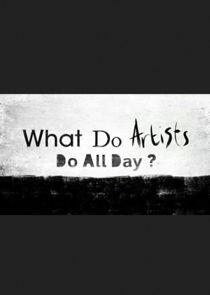 What Do Artists Do All Day?