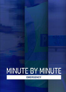 Minute by Minute: Emergency