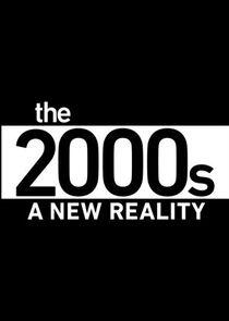 The 2000s: A New Reality - Season 1