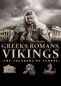 Greeks, Romans, Vikings: The Founders of Europe