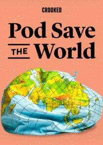 Pod Save the World