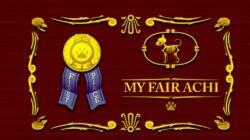 My Fair Achi