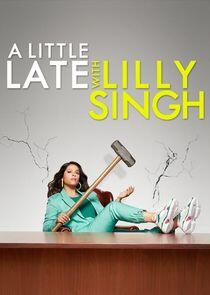 A Little Late with Lilly Singh - Season 1