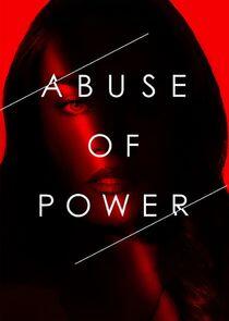 Abuse of Power - Season 1