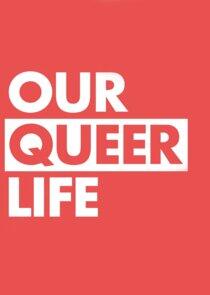 Our Queer Life