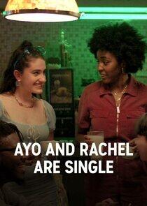 Ayo and Rachel Are Single