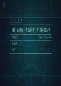 World's Greatest Bridges