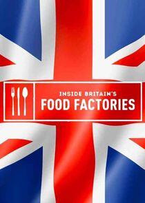 Inside Britain's Food Factories