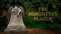 The Forgotten Plague