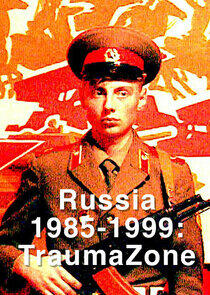 Russia 1985-1999: TraumaZone