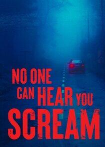 No One Can Hear You Scream