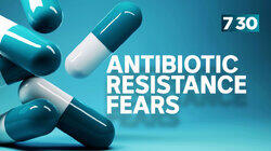 Antibiotic Resistance Fears