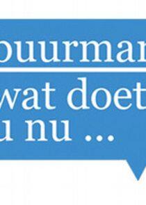 Buurman, wat doet u nu?