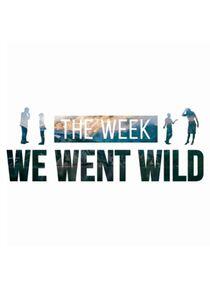 The Week We Went Wild